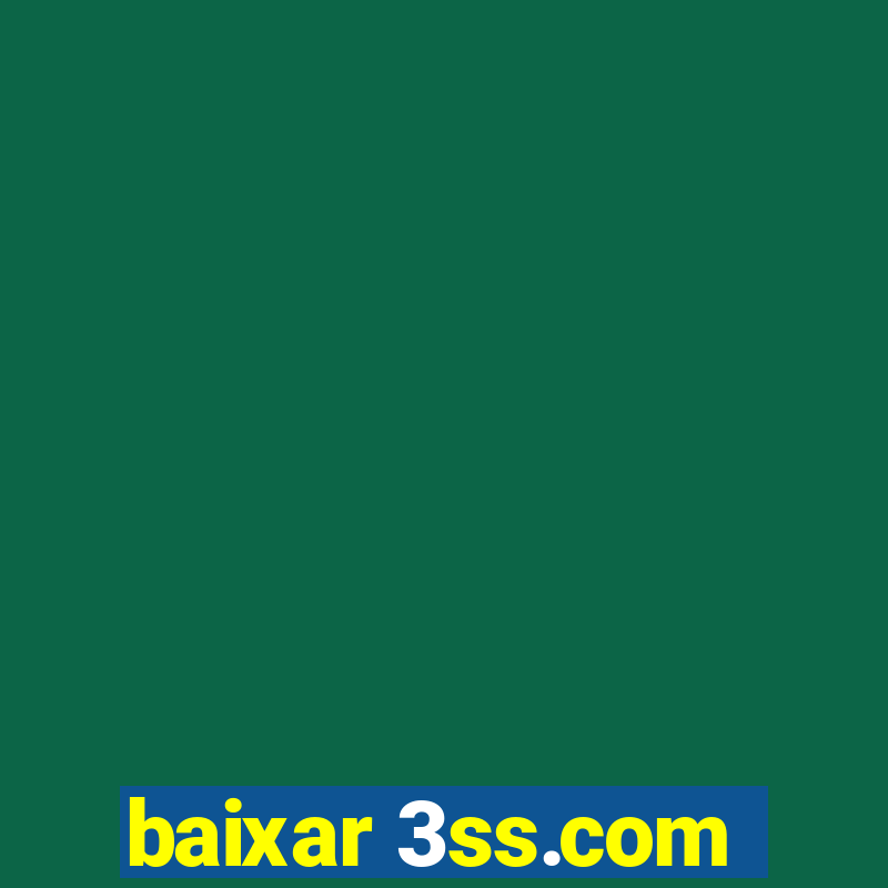 baixar 3ss.com